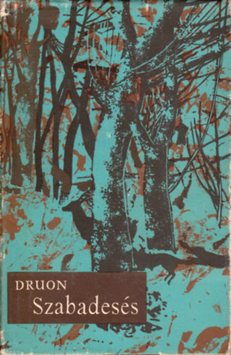 Maurice Druon - Szabades�s