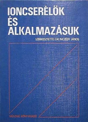 Inczdy Jnos dr. - Ioncserlk s alkalmazsuk