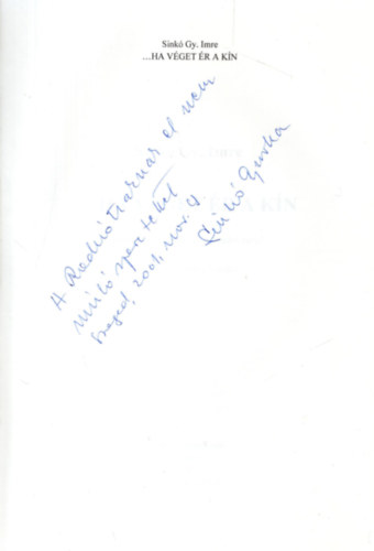 Sink� Gy. Imre - "...ha v�get �r a k�n"- Fant�zi�lni tudok, de hazudni nem! (Reg�nyes �nvallom�s)- dedik�lt