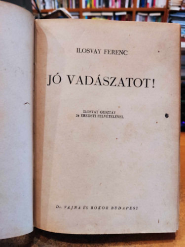 Ilosvay Ferenc - J vadszatot!