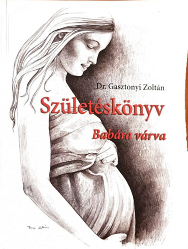 Dr. Gasztonyi Zoltn - Szletsknyv - Babra vrva