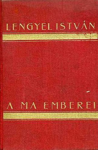 Lengyel Istvn - A ma emberei