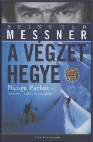 Reinhold Messner - A végzet hegye