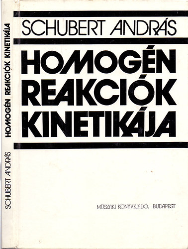 Schubert Andrs okl. vegyszmrnk - Homogn reakcik kinetikja