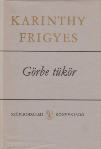 Karinthy Frigyes - Görbe tükör