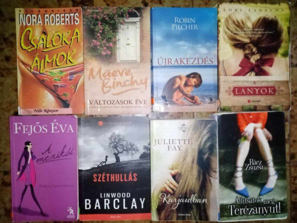 Nora Roberts, Maeve Binchy, Robin Pilcher, Lori Lansens, Fejős Éva, Linwood Barclay, Juliette Fay, Rácz Zsuzsa - szórakoztató irodalmi könyvcsomag (8 kötet) Csalóka álmok / Változások éve / Újrakezdés / A lányok / A mexikói / Széthullás / Karjaidban / Állítsátok meg Terézanyut!