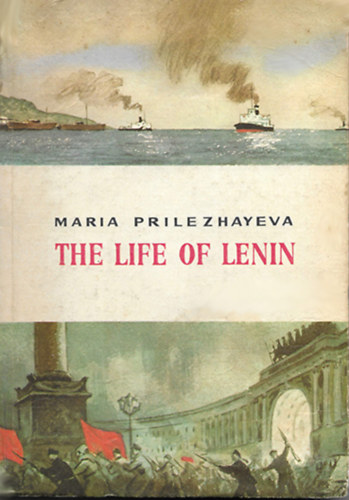 Maria Prilezhayeva - The life of Lenin