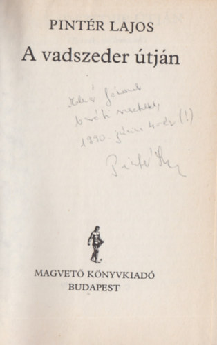 Pintér Lajos - A vadszeder útján (Dedikált)