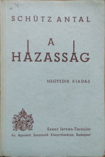 Schütz Antal - A házasság