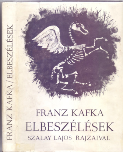 Franz Kafka - Elbesz�l�sek - Szalay Lajos rajzaival