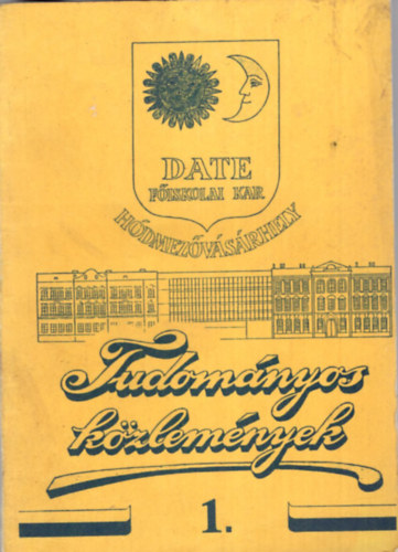 Dr. Csányi József, Kovács Gábor Dr. - Tudományos közlemények 1. - DATE Főiskolai Kar Hódmezővásárhely