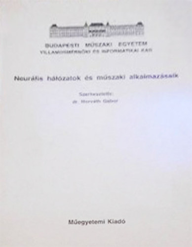Horvth Gbor(szerk.) - Neurlis hlzatok s mszaki alkalmazsaik