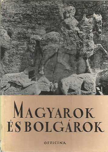Feh�r, G�za, G�llner Alad�r - Magyarok �s bolg�rok