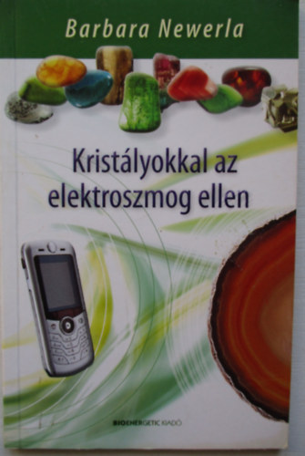 Barbara Newerla - Kristlyokkal az elektroszmog ellen