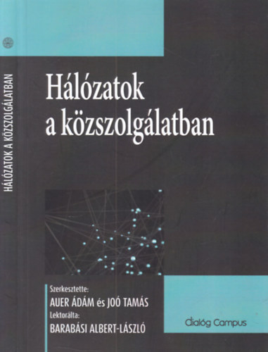 Auer Ádám (szerk.), Joó Tamás (szerk.), Barabási Albert-László - Hálózatok a közszolgálatban