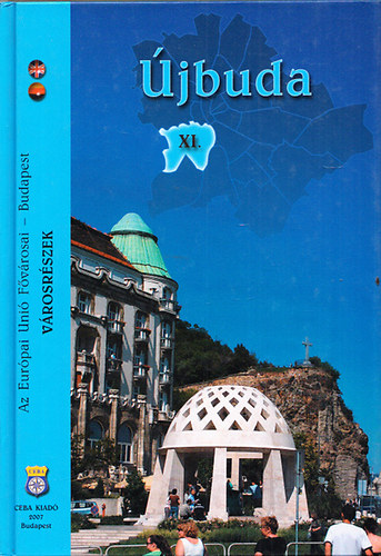 Kasza S�ndor dr. (szerk.) - �jbuda - XI. ker�let (Az Eur�pai Uni� F�v�rosai: Budapest-V�rosr�szek)