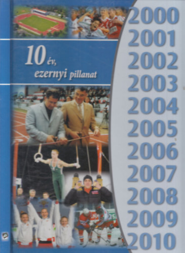 10 v, ezernyi pillanat (Debreceni Sportcentrum)