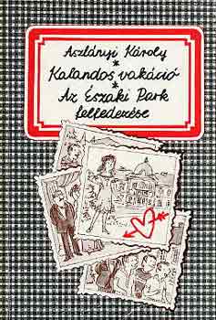 Aszlnyi Kroly (Kirk van Hossum) - Kalandos vakci-Az szaki Park felfedezse