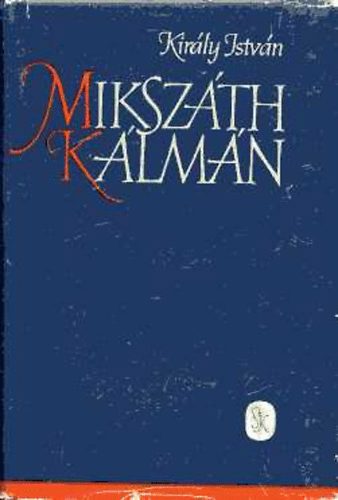 Király István - Mikszáth Kálmán