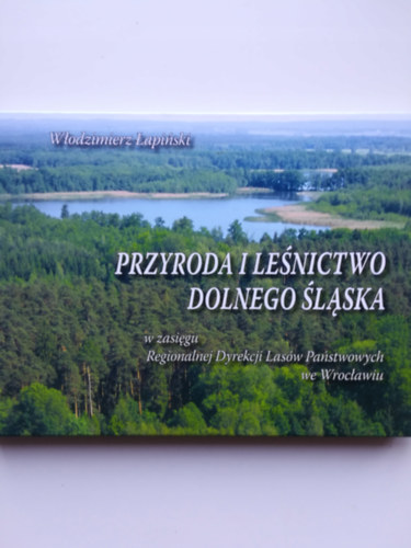 Wodzimierz apiski - Przyroda i lenictwo Dolnego lska - Als-Szilzia termszete s erdgazdlkodsa - Lengyel nyelv kiadvny!