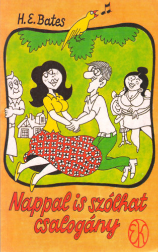 H.E. Bates - Nappal is sz�lhat a csalog�ny