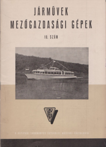 Juhász Károly Jenő (szerk.) - Járművek Mezőgazdasági gépek 6. évfolyam 10. szám
