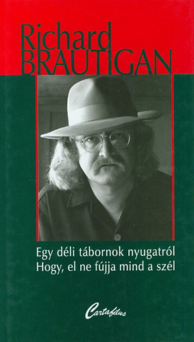 Richard Brautigan - Egy déli tábornok nyugatról - Hogy el ne fújja mind a szél