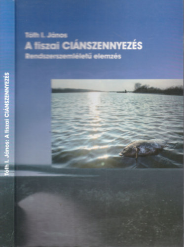 Tth I. Jnos - A tiszai cinszennyezs (Rendszerelmlet elemzs)