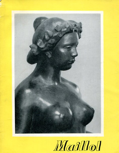 Cifka Pter - Maillol (a mvszet kisknyvtra LXVI)