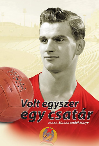 Volt egyszer egy csatr. Kocsis Sndor emlkknyv