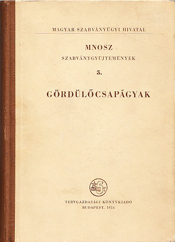 Fuchs Istv�n (szerk.), Bir� B�la (szerk.) - G�rd�l�csap�gyak (MSZ szabv�nygy�jtem�nyek 5.)