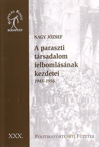 Nagy Jzsef - A paraszti trsadalom felbomlsnak kezdetei - 1945-1956