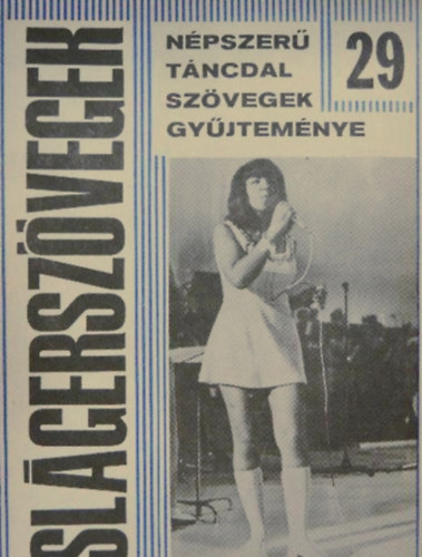 Slgerszvegek - Npszer tncdalszvegek gyjtemnye 29. fzet