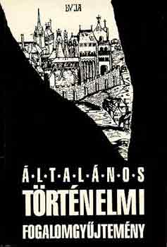 �ltal�nos t�rt�nelmi fogalomgy�jtem�ny