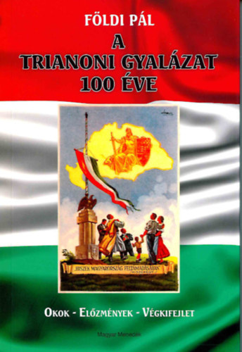 Fldi Pl - A Trianoni gyalzat 100 ve