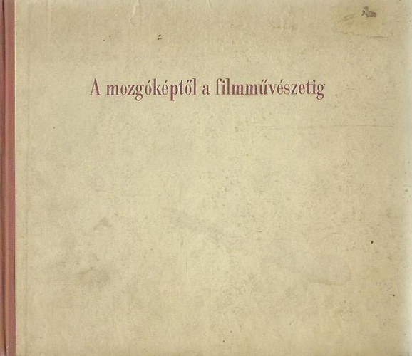 Nemesk�rty Istv�n - A mozg�k�pt�l a filmm�v�szetig