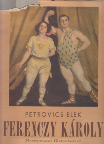 Petrovics Elek - Ferenczy Kroly (24 szines mellklet, 80 mlynyoms kp)