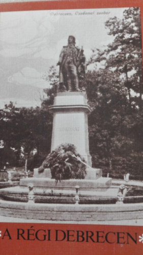 Csokonai Kiad� - A r�gi Debrecen