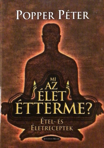 Popper Péter - Mi az élet étterme?