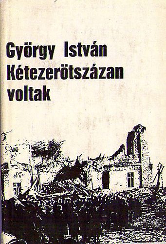 Gyrgy Istvn - Ktezertszzan voltak