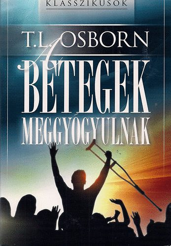 T. L. Osborn - A betegek meggyógyulnak