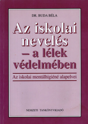 Dr. Buda Bla - Az iskolai nevels - a llek vdelmben