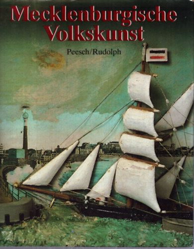 Reinhard Peesch, Wolfgang Rudolph - Mecklenburgische Volkskunst (Mecklenburg népművészet)