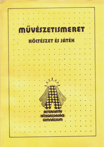 Trencsényi Borbála - Művészetismeret - Költészet és játék