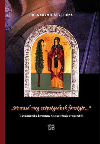Nagymihályi Géza - "Mutasd meg szépségednek fönségét..."