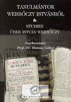 Hamza Gbor (szerk.) - Tanulmnyok Werbczy Istvnrl-Studien ber Istvn Werbczy