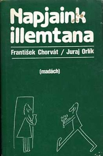Chorvt, F.-Orlk, J. - Napjaink illemtana