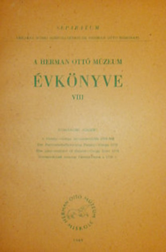 Kom�romy J�zsef (szerk.) - A Herman Ott� M�zeum �vk�nyve VIII.
