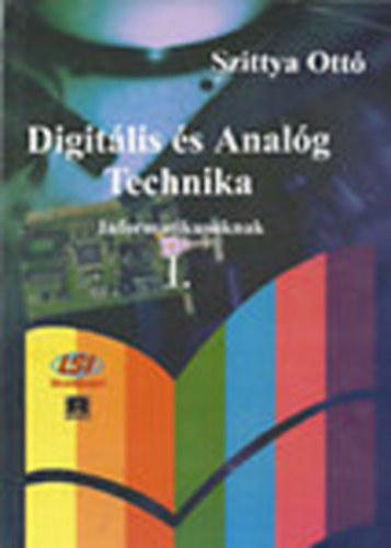 Szittya Ott� - Digit�lis �s Anal�g Technika Informatikusoknak I.