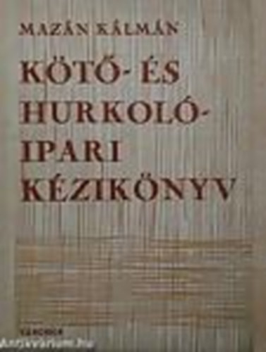 Maz�n K�lm�n - K�t� �s hurkol�ipari k�zik�nyv